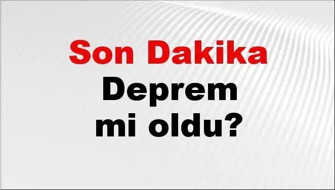 AFAD ve Kandilli'den 2 Ağustos Deprem Verileri